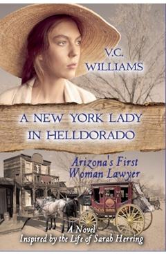 Coperta cărții 'A New York Lady in Helldorado - V. C. Williams'