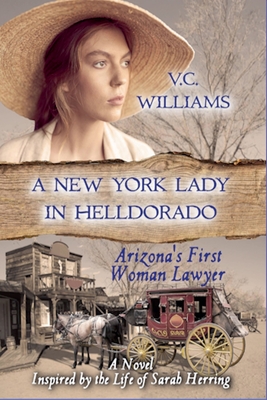 Coperta cărții 'A New York Lady in Helldorado - V. C. Williams'