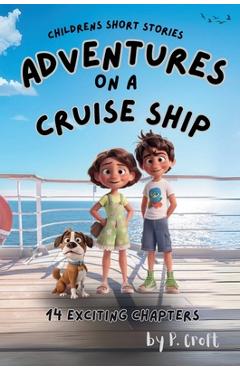 Poza produsului Children's Short Stories: Adventures on a Cruise - P. Croft