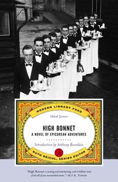 Coperta cărții 'High Bonnet: A Novel of Epicurean Adventures - Idwal Jones'