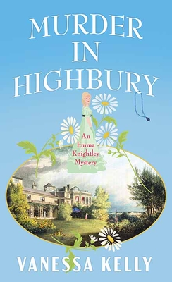 Murder in Highbury: An Emma Knightley Mystery - Vanessa Kelly