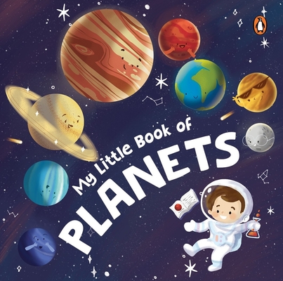 My Little Book of Planets: Fun Illustrated Board Book of Planets a Rhyming Book of Solar System for Kids, Toddlers Book for 3+ [Penguin Early Lea - Penguin Books