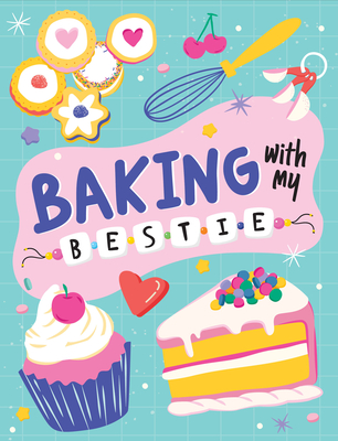 Baking with My Bestie -