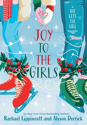 Joy to the Girls: A She Gets the Girl Novella - Rachael Lippincott