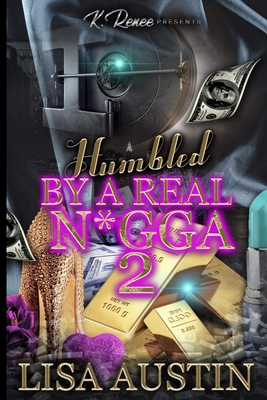 Humbled by a Real N*gga 2 - Lisa Austin