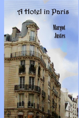 A Hotel in Paris - Margot Justes
