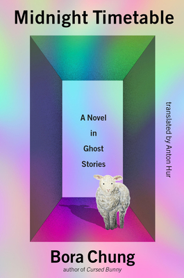 Midnight Timetable: A Novel in Ghost Stories - Bora Chung