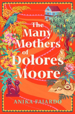 The Many Mothers of Dolores Moore - Anika Fajardo