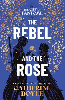 The Rebel and the Rose - Catherine Doyle
