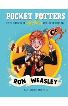 Pocket Potters: Ron Weasley (Little Guides to the Harry Potter Books #2) - J. K. Rowling