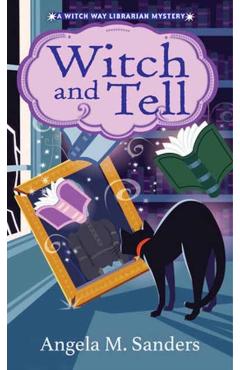 Witch and Tell - Angela M. Sanders