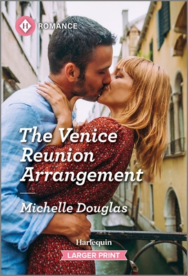 The Venice Reunion Arrangement - Michelle Douglas