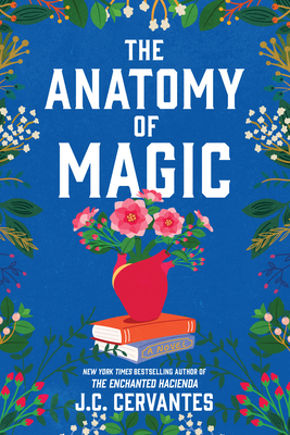 The Anatomy of Magic - J. C. Cervantes