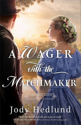 A Wager with the Matchmaker - Jody Hedlund