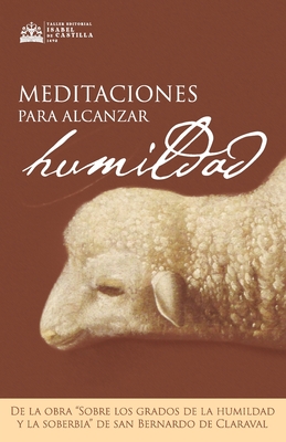 Meditaciones para alcanzar la humildad: De la obra
