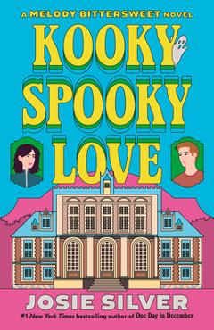 Coperta cărții 'Kooky Spooky Love: A Melody Bittersweet Novel - Josie Silver'