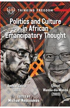 Poza produsului African Popular Culture and Emancipatory Politics: Amílcar Cabral (1972), Ernest Wamba dia Wamba (2003) - Michael Neocosmos