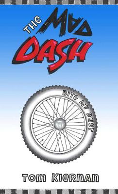Coperta cărții 'The Mad Dash - Bite My Dust - Tom Kiernan'