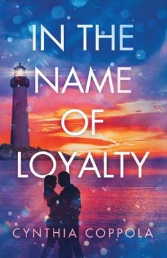 Coperta cărții 'In the Name of Loyalty - Cynthia Coppola'