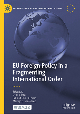 EU Foreign Policy in a Fragmenting International Order - Oriol Costa
