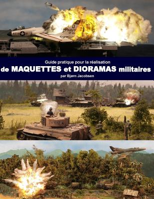 Guide pratique pour la realisation de maquettes et dioramas militaires - Bjorn Jacobsen