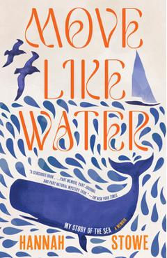 Poza produsului Move Like Water: My Story of the Sea - Hannah Stowe