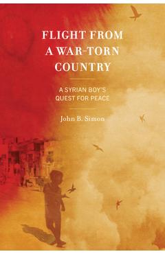 Poza produsului Flight from a War-Torn Country: A Syrian Boy's Quest for Peace - John Simon
