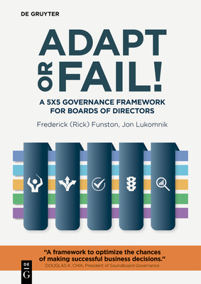 Adapt or Fail!: A 5x5 Governance Framework for Boards of Directors - 
