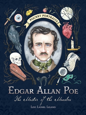Edgar Allan Poe: The Master of the Macabre - Levi Lionel Leland