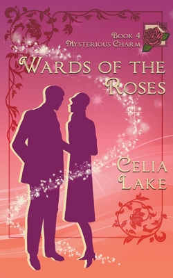 Wards of the Roses - Celia Lake