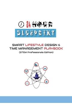 Coperta cărții '24 Hour Blueprint: Smart Lifestyle Design & Time Management Playbook (STEM Professionals Edition) - Buihe Madu'