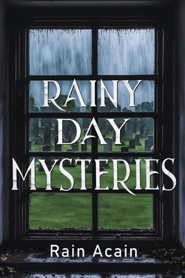 Rainy Day Mysteries - Rain Acain