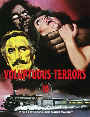 Voluptuous Terrors, Volume 10: 100 Cult & Exploitation Film Posters From Italy - G. H. Janus