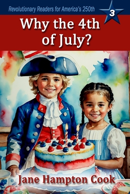Why the 4th of July? - Jane Hampton Cook