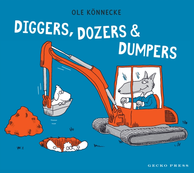 Diggers, Dozers, and Dumpers - Ole Könnecke