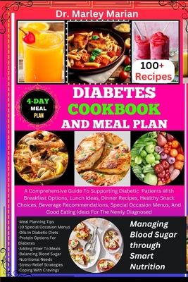Diabetes Cookbook and Meal Plan: Managing Blood Sugar through Smart Nutrition: A Comprehensive Guide To Supporting Diabetic Patients With Breakfast Op - Marley Marian