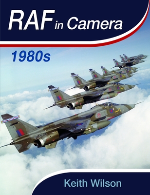 Coperta cărții 'RAF in Camera: 1980s - Keith Wilson'