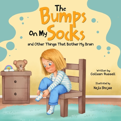 Coperta cărții 'The Bumps On My Socks and Other Things That Bother My Brain -'