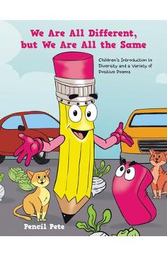 Coperta cărții 'We Are All Different, but We Are All the Same: Children's Introduction to Diversity and a Variety of Positive Poems -'