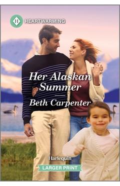 Poza produsului Her Alaskan Summer: A Clean and Uplifting Romance - Beth Carpenter