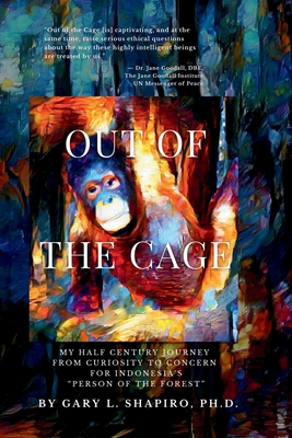 Out of the Cage: My Half Century Journey from Curiosity to Concern for Indonesia's