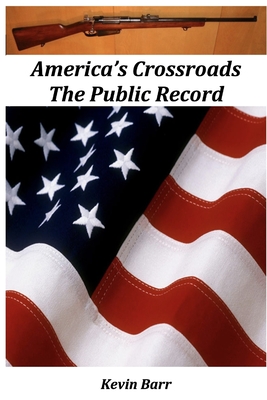 Coperta cărții 'America's Crossroads: The Public Record - Kevin Barr'