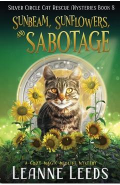 Coperta cărții 'Sunbeam, Sunflowers, and Sabotage: A Cozy Magic Midlife Mystery - Leanne Leeds'