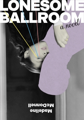 Lonesome Ballroom - Madeline Mcdonnell