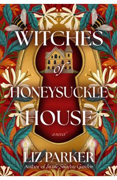 Coperta cărții 'Witches of Honeysuckle House - Liz Parker'