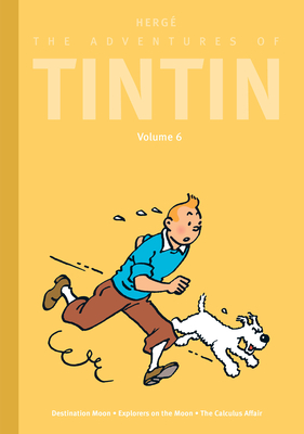 The Adventures of Tintin: Volume 6: Destination Moon / Explorers on the Moon / The Calculus Affair -