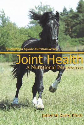 Joint Health: A Nutritional Perspective - Juliet M. Getty Ph. D.
