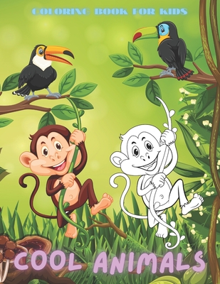 Cool Animals - Coloring Book for Kids: 100 Coloring Pages For Kids - Fiona Faust