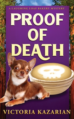 Coperta cărții 'Proof of Death: A Laughing Loaf Bakery Mystery - Victoria Kazarian'
