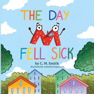 The Day M Fell Sick - C. M. Smith